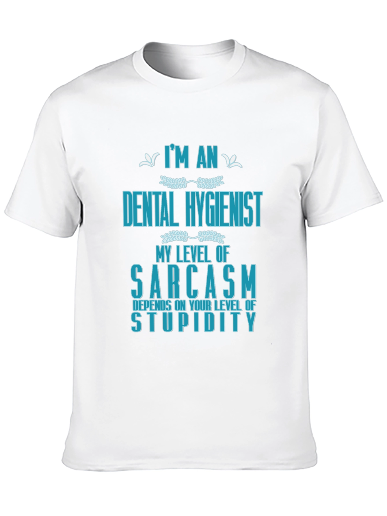 Dental Hygienist Sarcasm Graphic T-Shirt