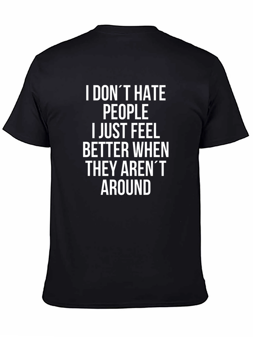 Funny Anti-Social T-Shirt: I Dont Hate People...