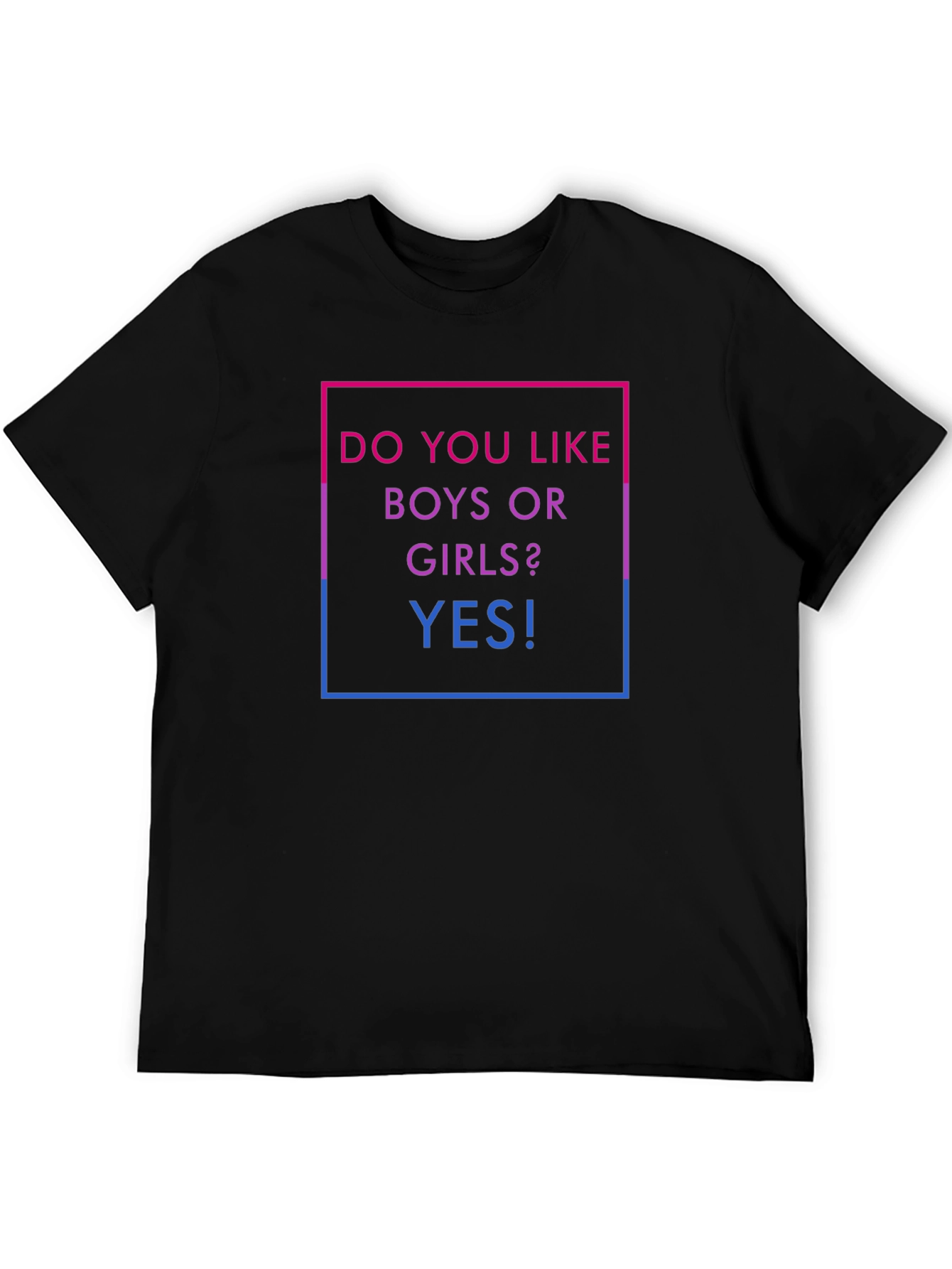 Bisexual Pride T-Shirt - Do You Like Boys Or Girls? YES!