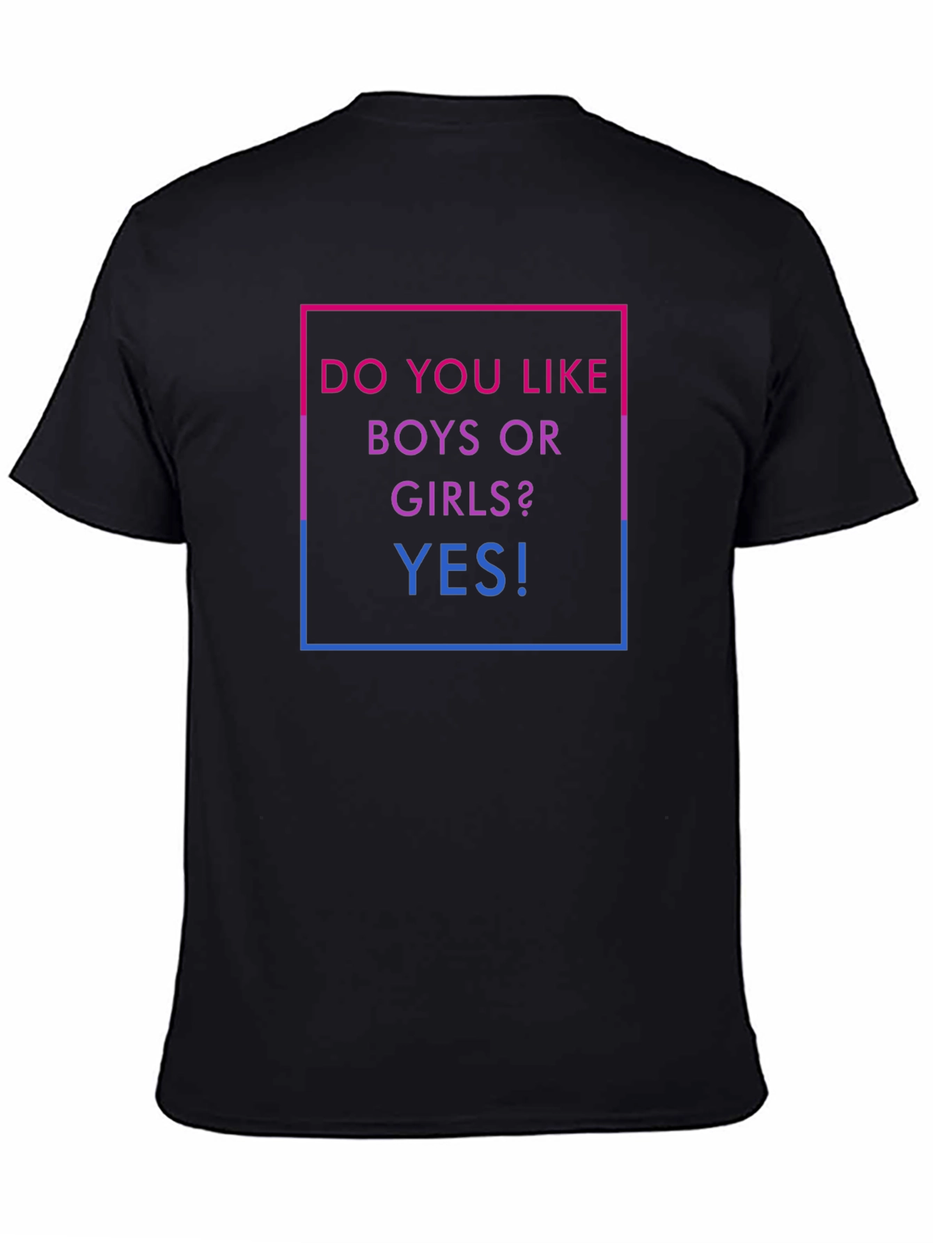 Bisexual Pride T-Shirt - Do You Like Boys Or Girls? YES!
