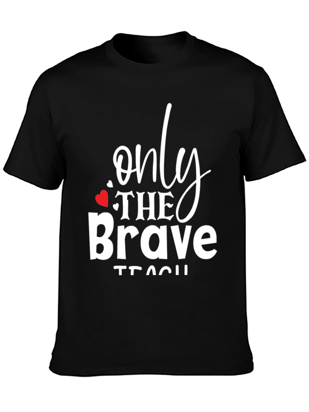 Only The Brave Teach Graphic Tee