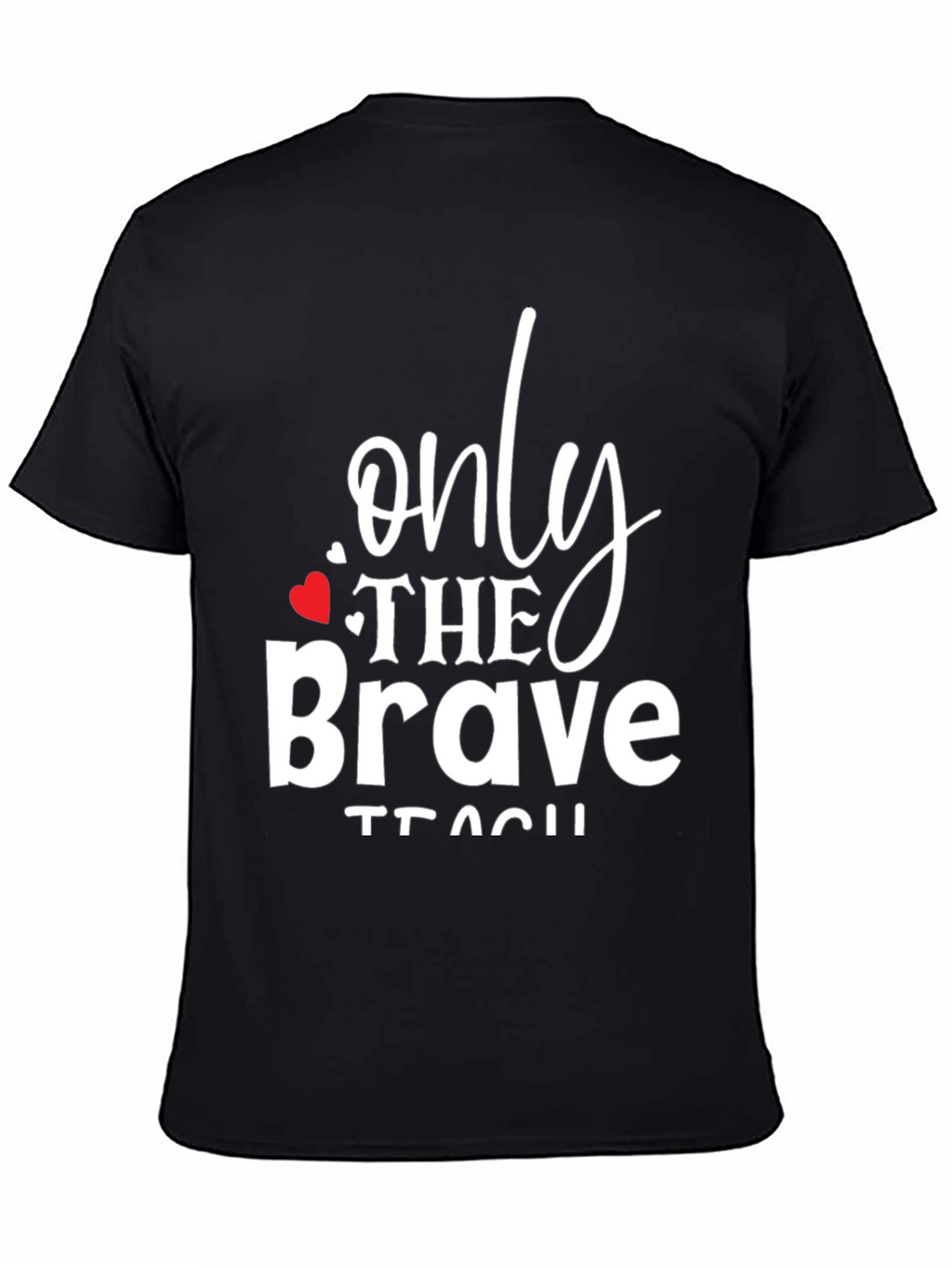 Only The Brave Teach Graphic Tee
