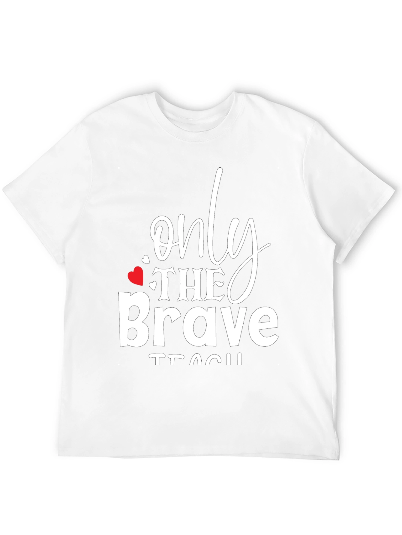 Only The Brave Teach Graphic Tee