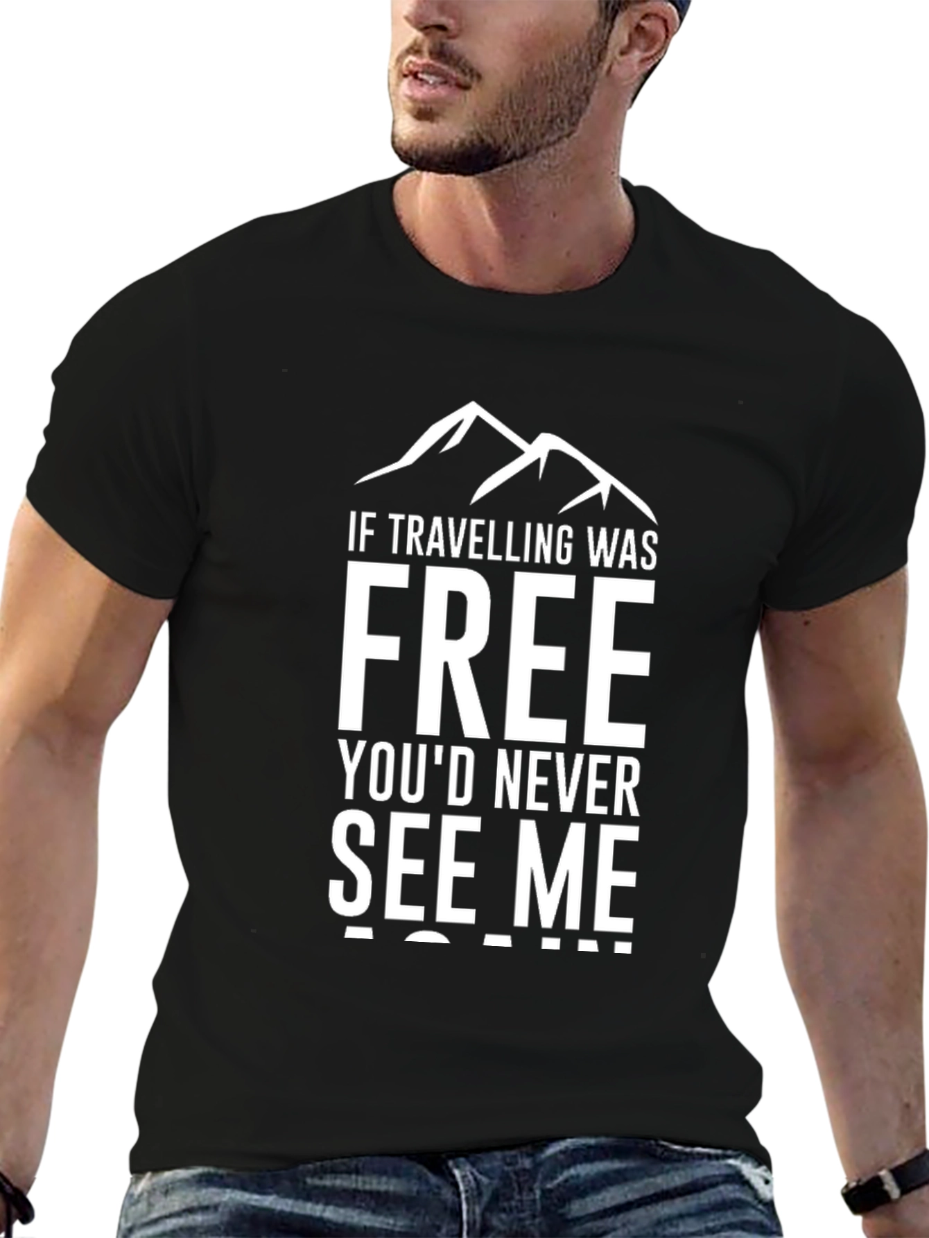 Traveling T-Shirt: If Travelling Was Free