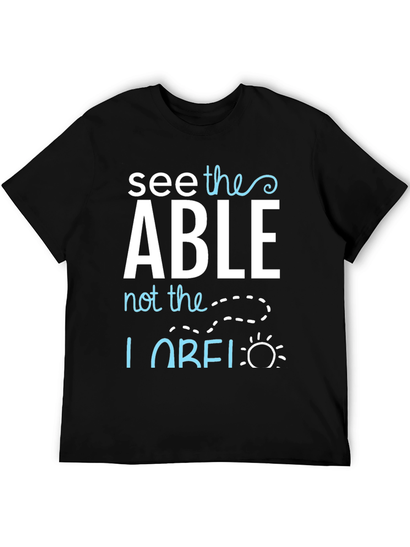 See the Able T-Shirt - Positive Message