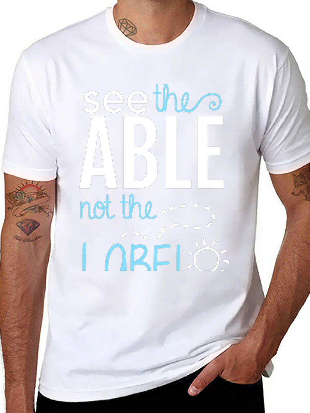 See the Able T-Shirt - Positive Message