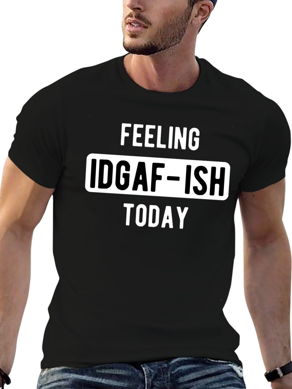 Feeling IDGAF-ISH Today Graphic Tee