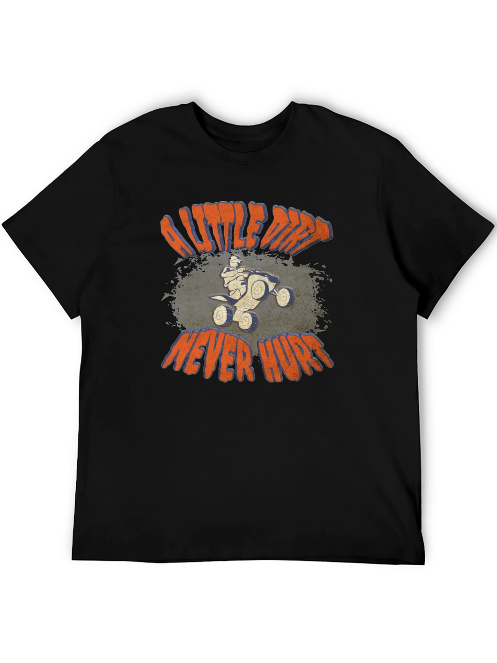 A Little Dirt Never Hurt T-Shirt