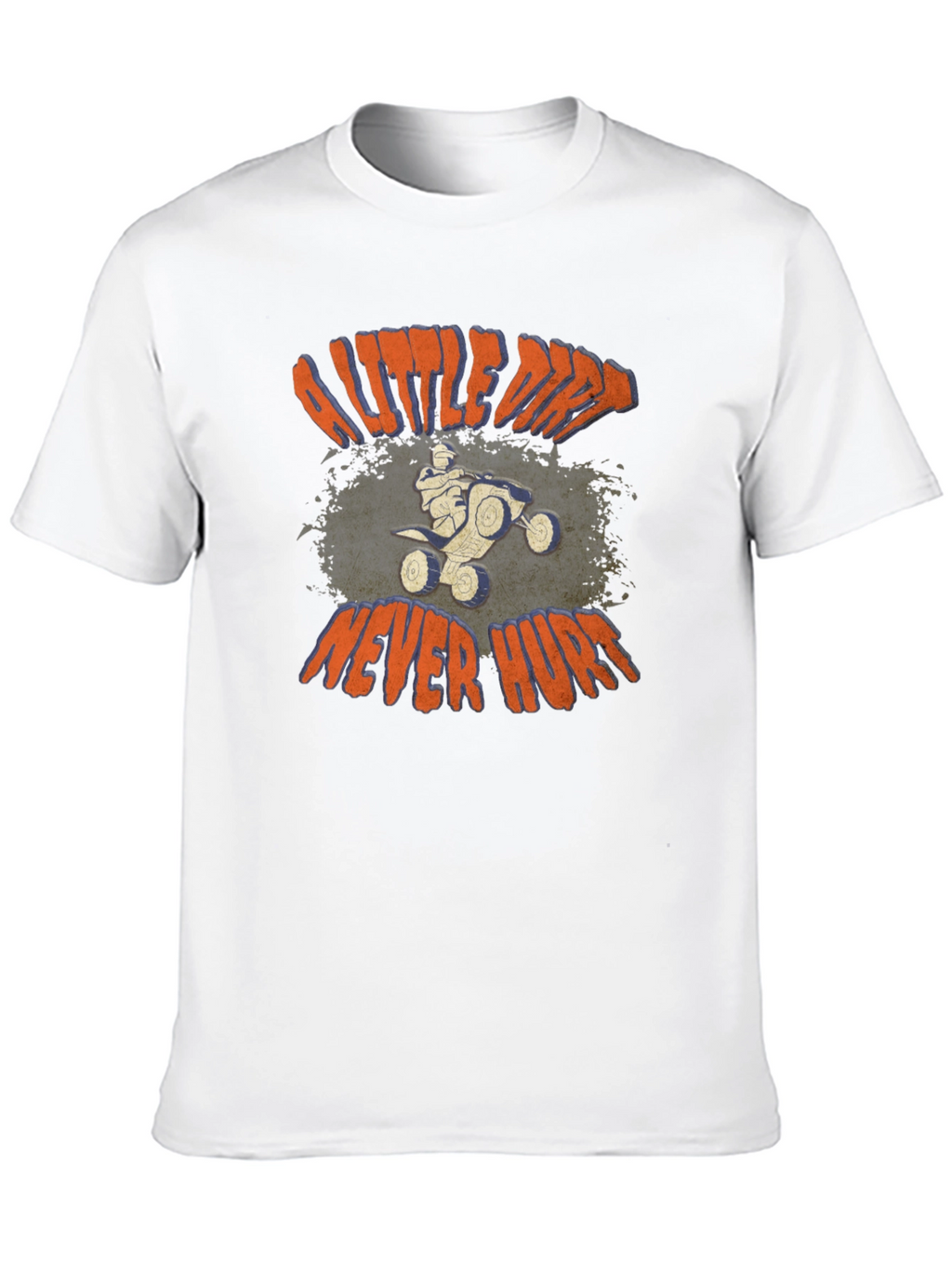 A Little Dirt Never Hurt T-Shirt