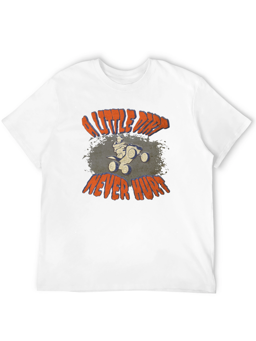 A Little Dirt Never Hurt T-Shirt