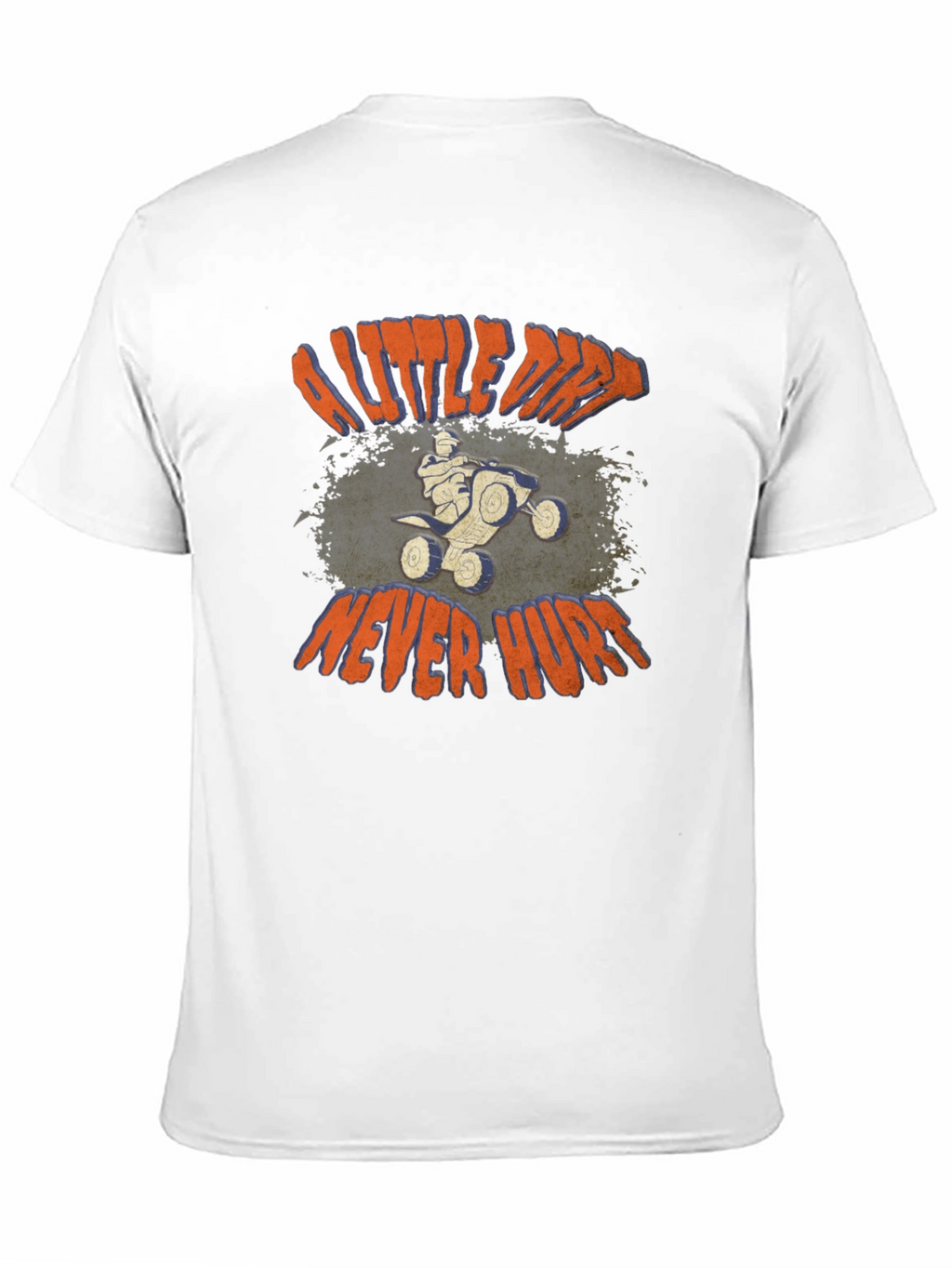A Little Dirt Never Hurt T-Shirt