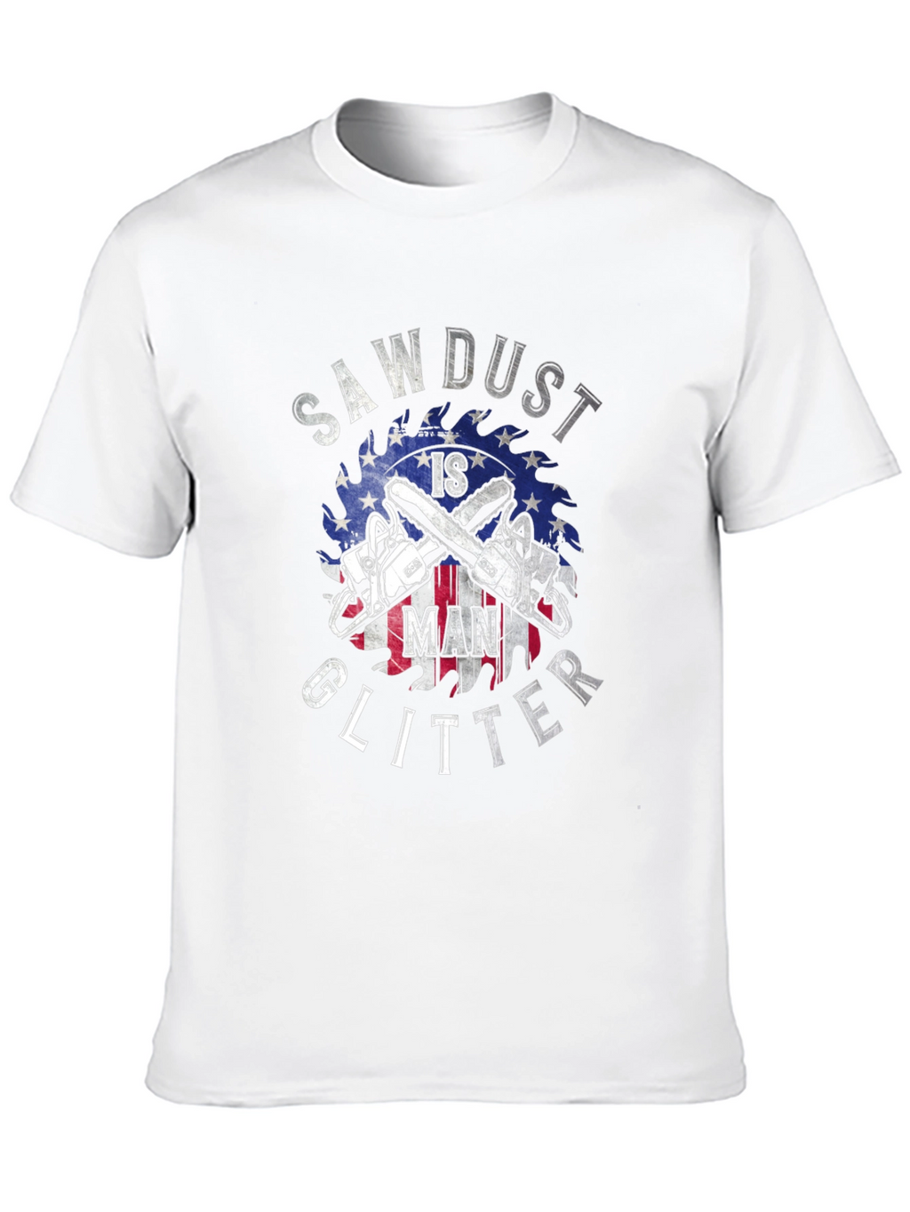 Sawdust is Man Glitter Graphic T-Shirt