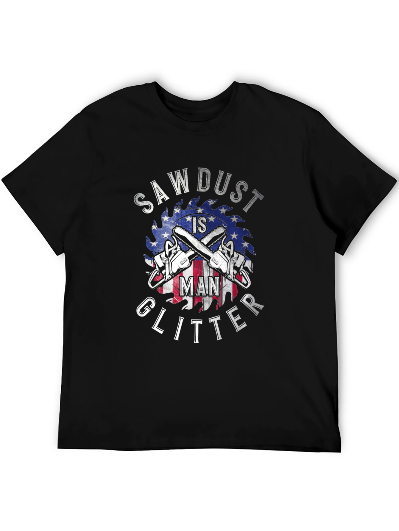 Sawdust is Man Glitter Graphic T-Shirt