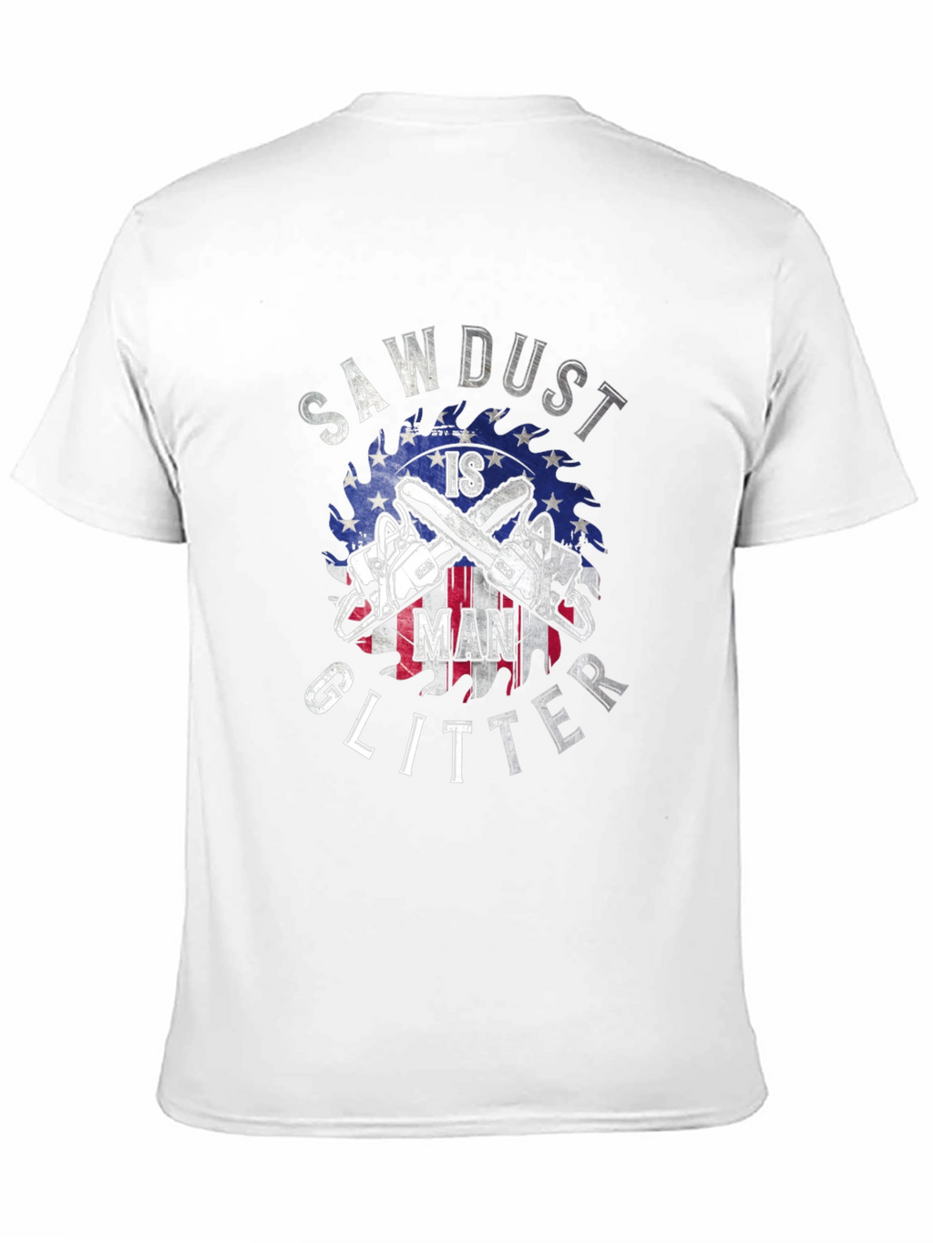 Sawdust is Man Glitter Graphic T-Shirt